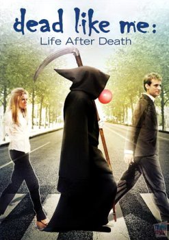 Мертвые как я: Жизнь после смерти / Dead Like Me: Life After Death (2009) DVDRip
